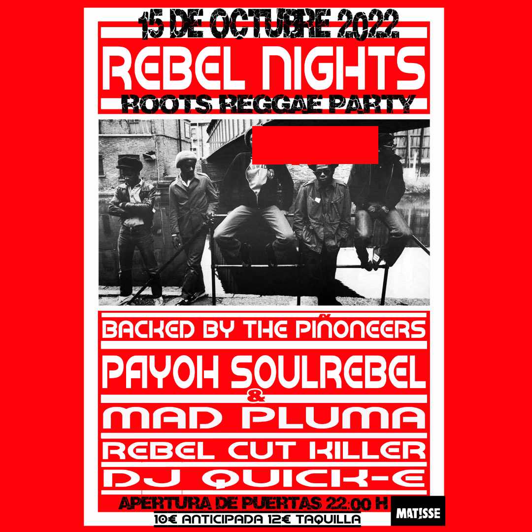 Rebel Nights Roots Reggae Party Payoh Soul Rebel & Mad Pluma en Matisse Club