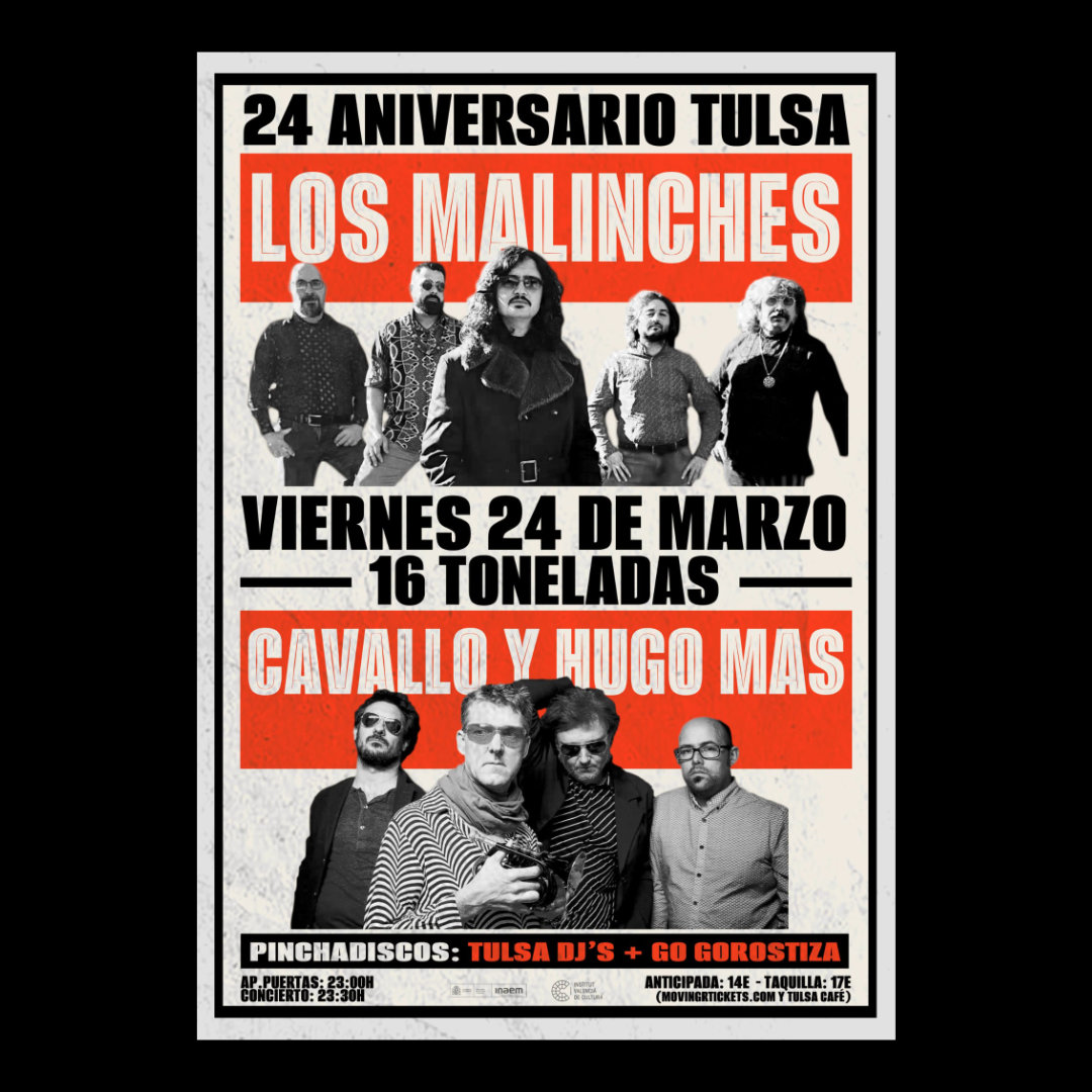 24 Aniv. Tulsa: Los Malinches + Cavallo y Hugo Mas en 16 Toneladas